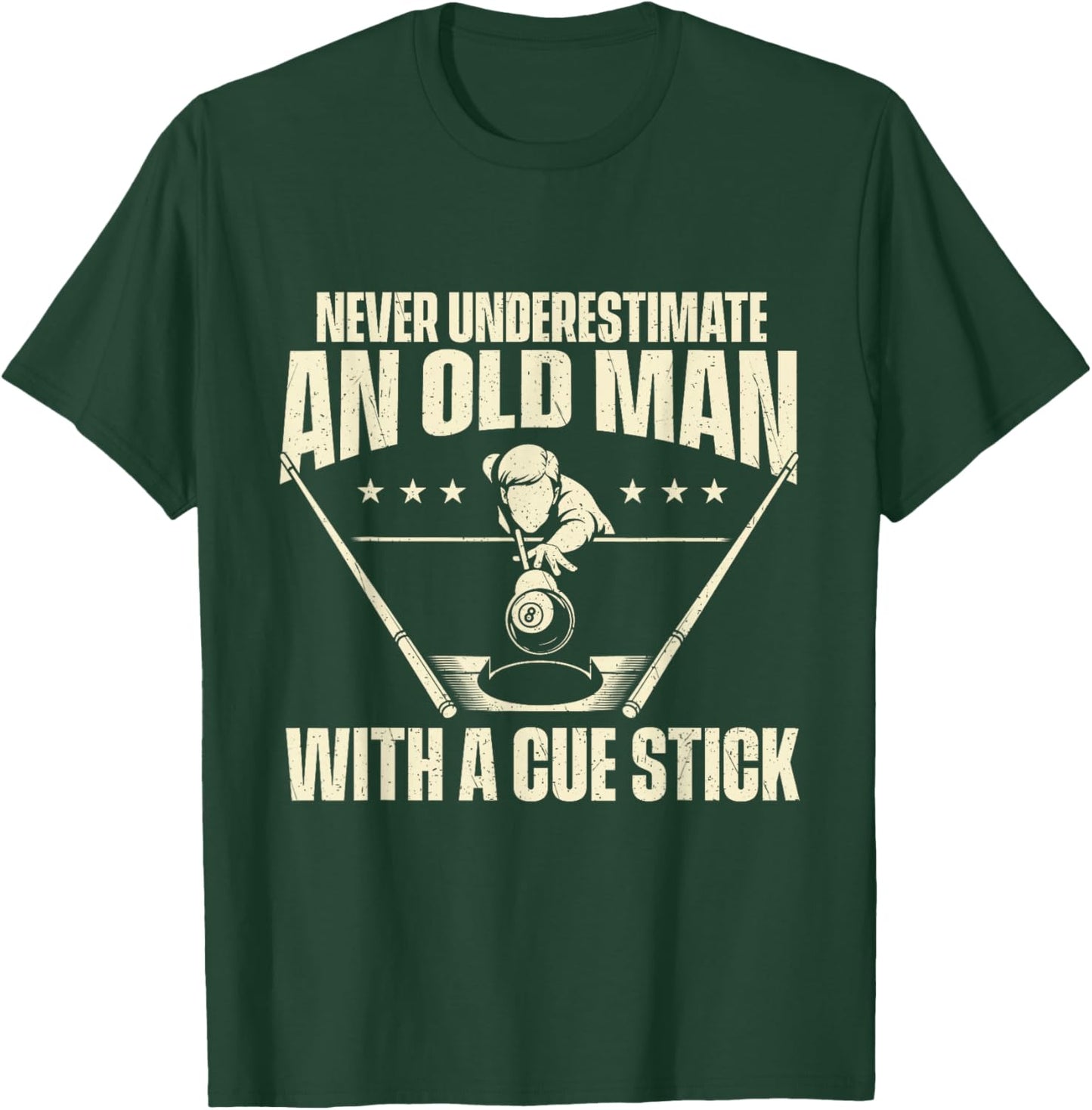 Never Underestimate an Old Man with A Cue Stick T-Shirt - T-Shirt | Forest