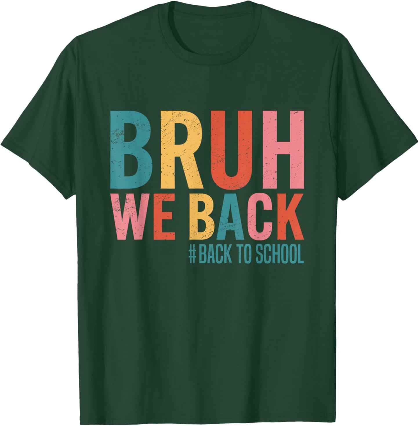 Bruh We Back Back To School Retro Vintage Back To School T-Shirt - T-Shirt | Forest