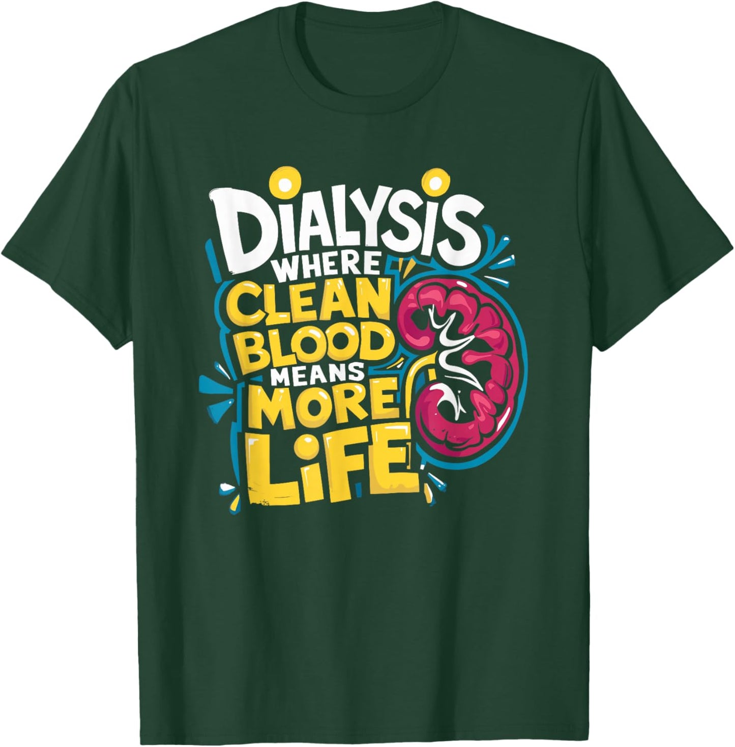 Nephrologist Dialysis Nurse Design for Kidney Dialysis Tech T-Shirt - T-Shirt | Forest