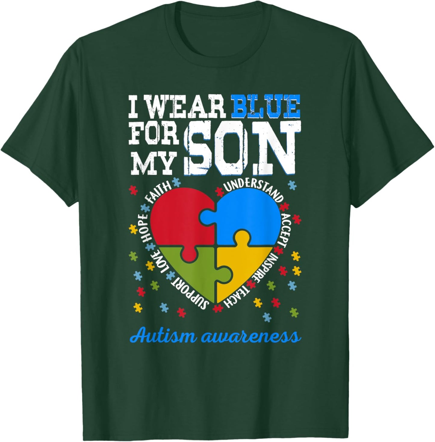Autism Awareness I Wear Blue for my son autism mom Dad Hero T-Shirt - T-Shirt | Forest