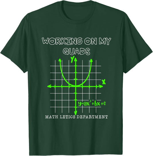 Mathletics Working On My Quads Algebra T-Shirt - T-Shirt | Forest