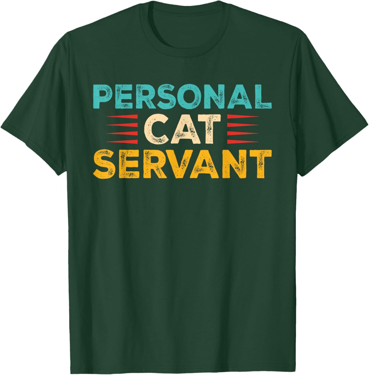 Funny Cat Personal Cat Servant Cat Lover Men Women T-Shirt - T-Shirt | Forest