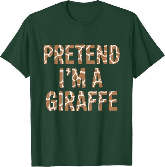 Pretend Im a Giraffe Costume Halloween T-Shirt - T-Shirt | Forest