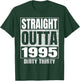 Straight Outta 1995 30th Birthday Thirty Dirty Vintage T-Shirt - T-Shirt | Forest
