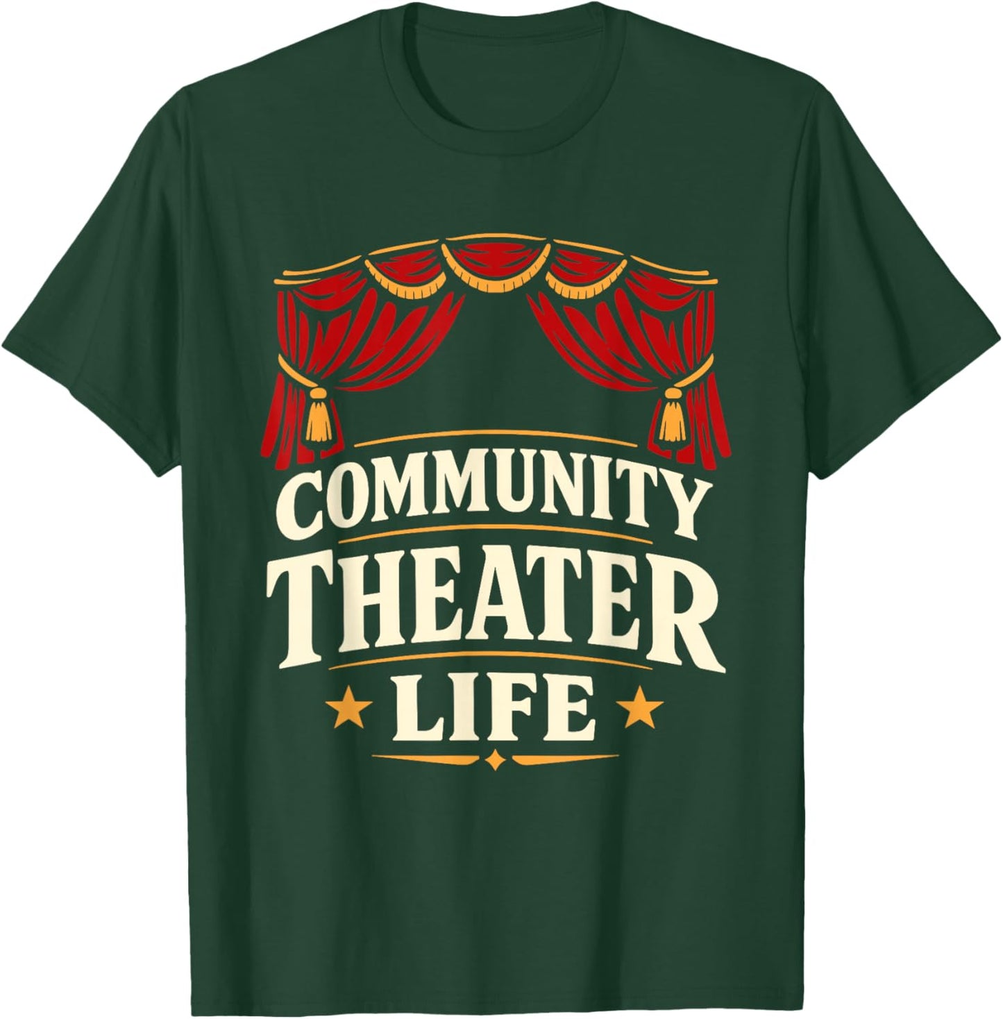 Community Theater Theater Actor Stage Actor Theater Cast T-Shirt - T-Shirt | Forest