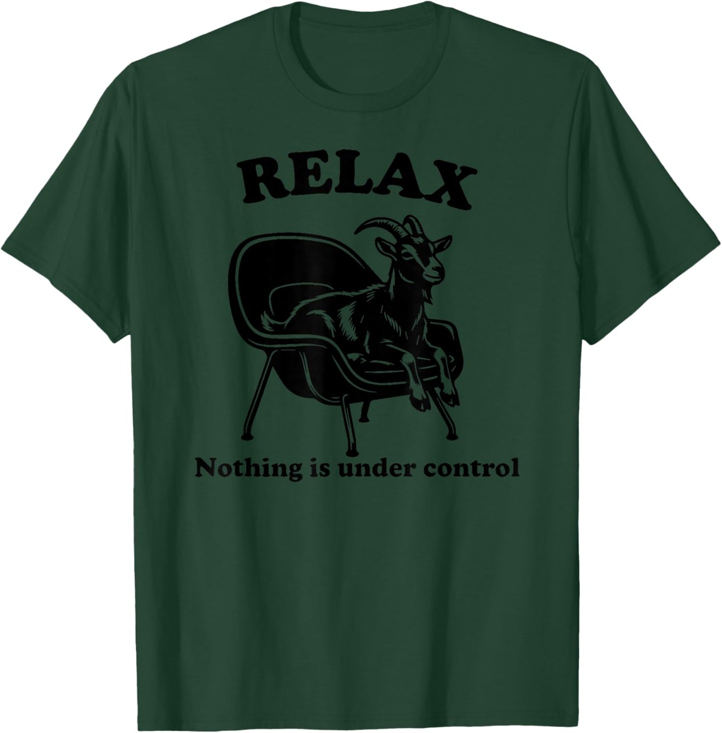 Funny Goat Relax Nothing is Under Control T-Shirt - T-Shirt | Forest