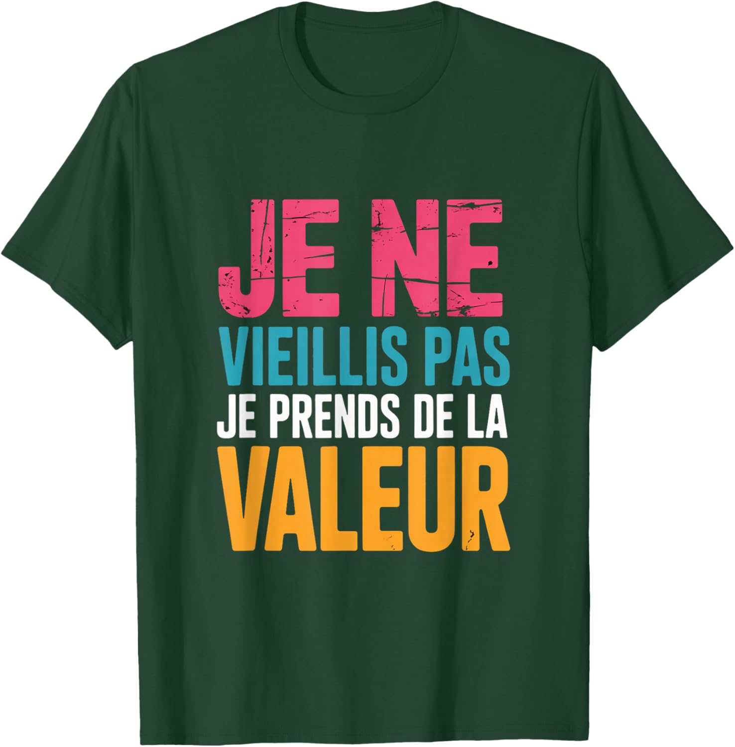 Je Ne Vieillis Pas Je Suite De Valleur Funny Gift T-Shirt - T-Shirt | Forest