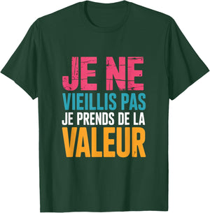 Je Ne Vieillis Pas Je Suite De Valleur Funny Gift T-Shirt - T-Shirt | Forest