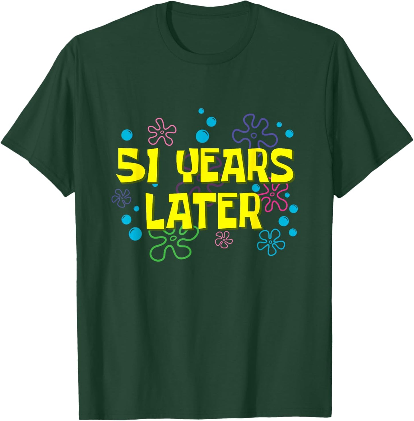 51th Birthday 51 Years Later 51 Years Old Bday T-Shirt - T-Shirt | Forest