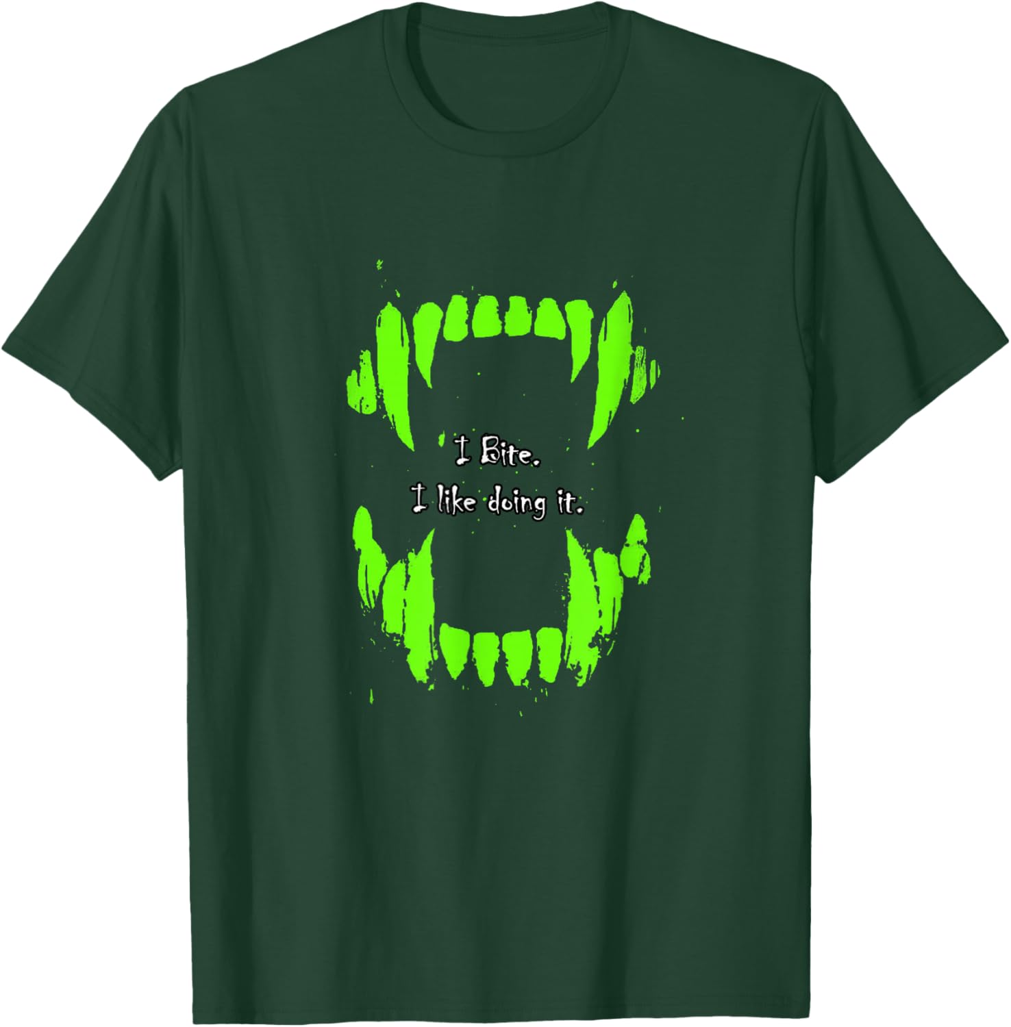 Green Color I Bite, I Like Doing It Green Graphic T-Shirt - T-Shirt | Forest