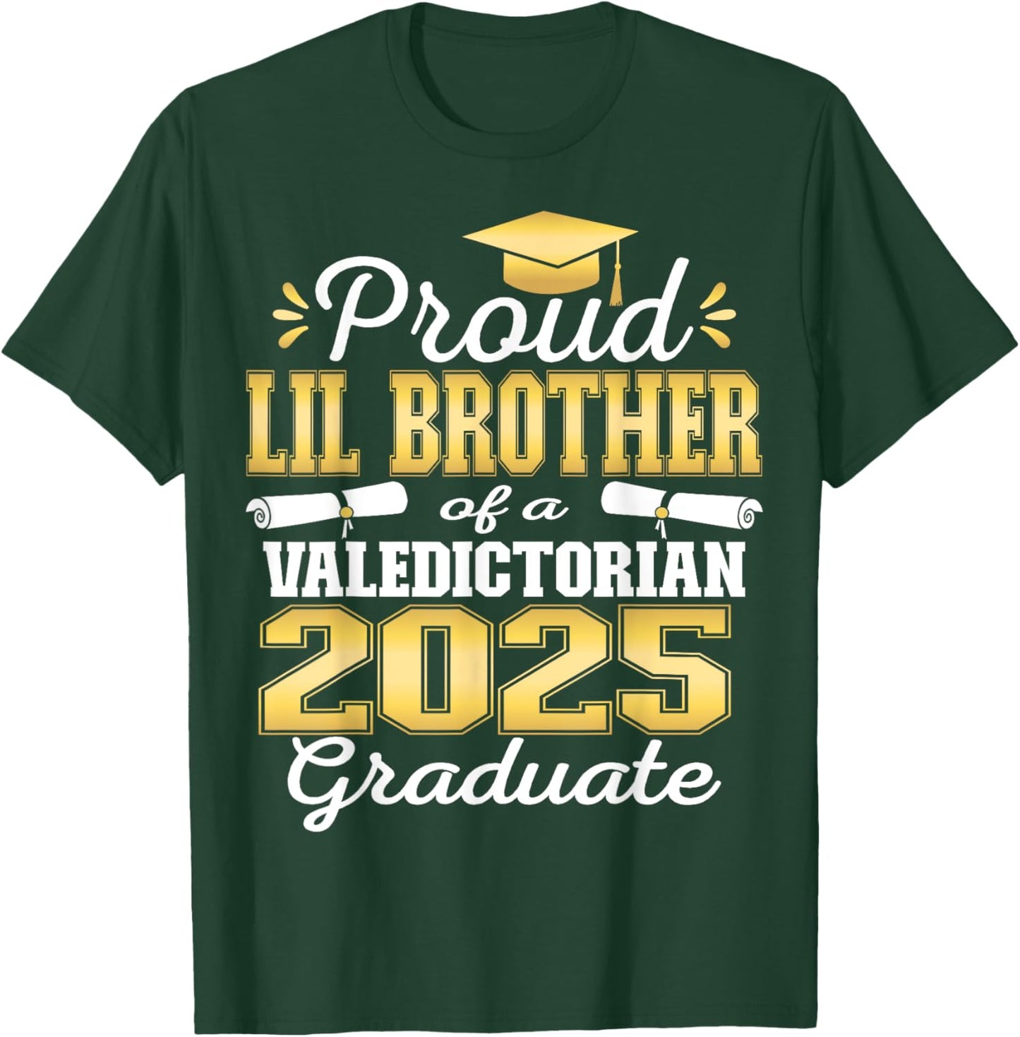 Proud Little Brother of 2025 Valedictorian Graduate 25 T-Shirt - T-Shirt | Forest