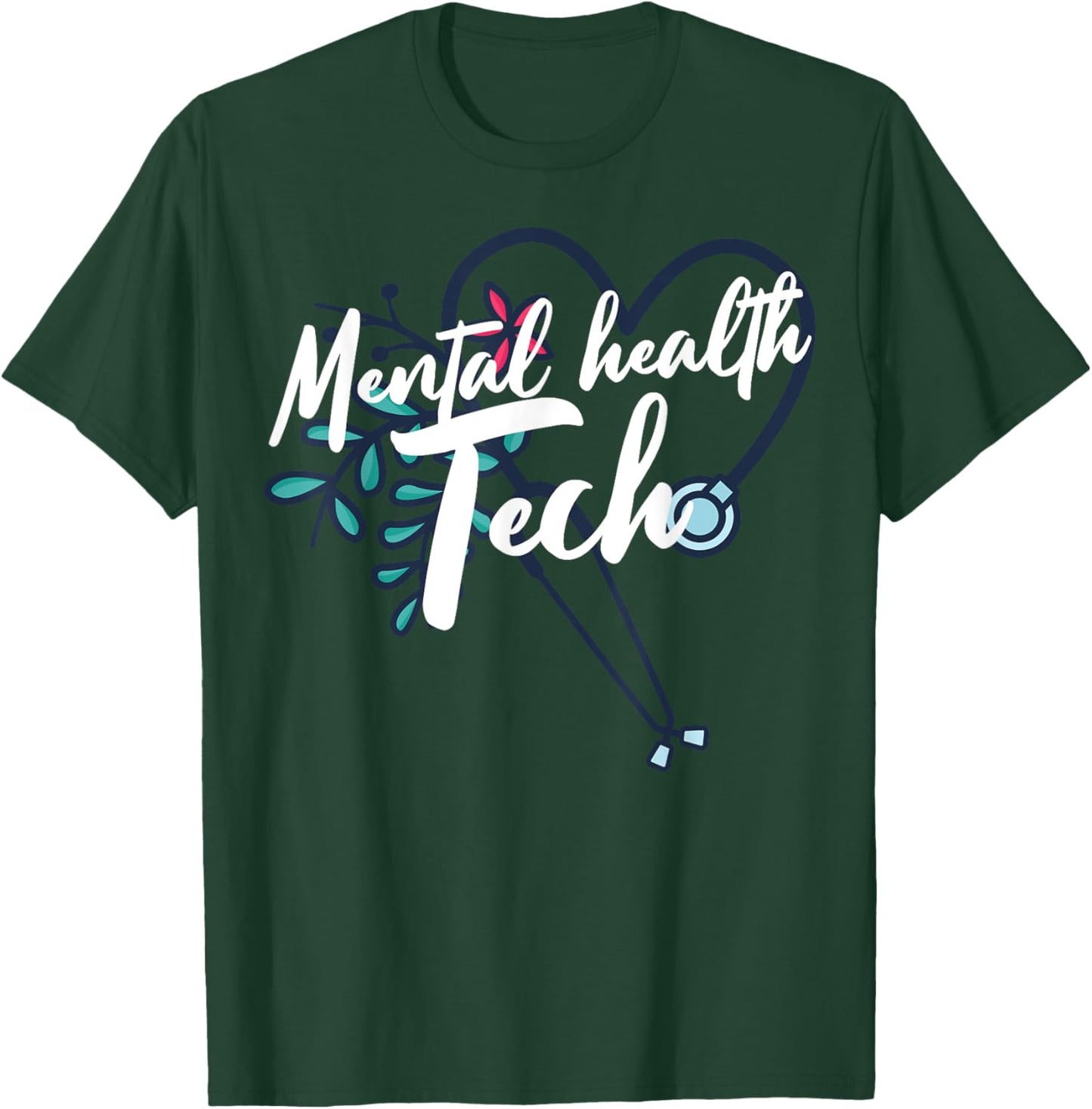 Mental Health Tech Healthcare Worker Psychiatric Technician T-Shirt - T-Shirt | Forest