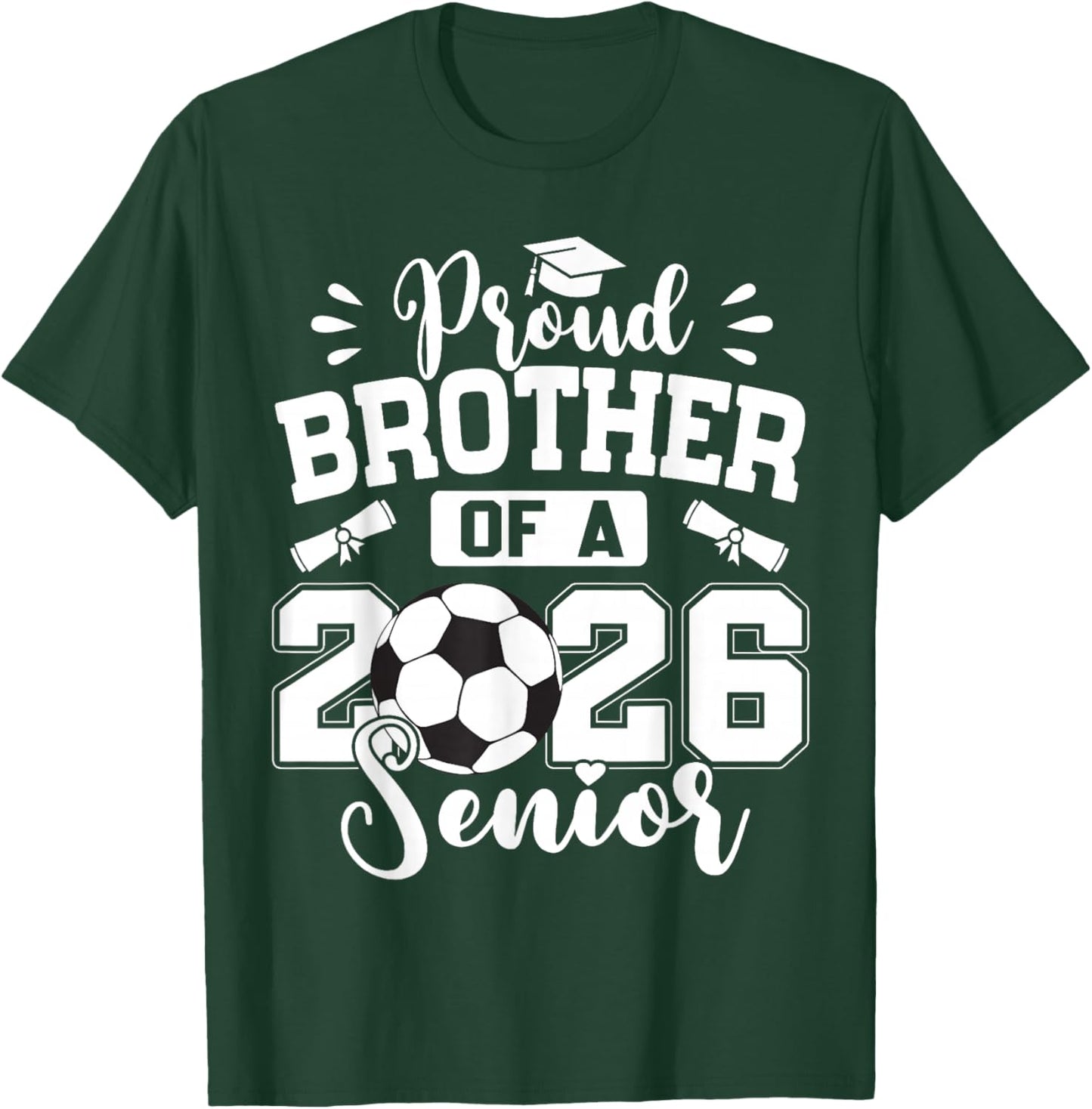 Proud Brother of A 2026 Senior Soccer Ball Graduation T-Shirt - T-Shirt | Forest
