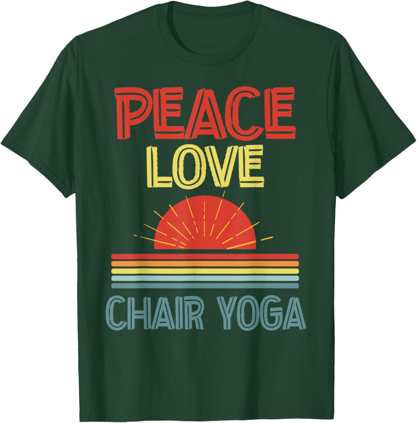 piece love Chair Yoga funny T-Shirt - T-Shirt | Forest