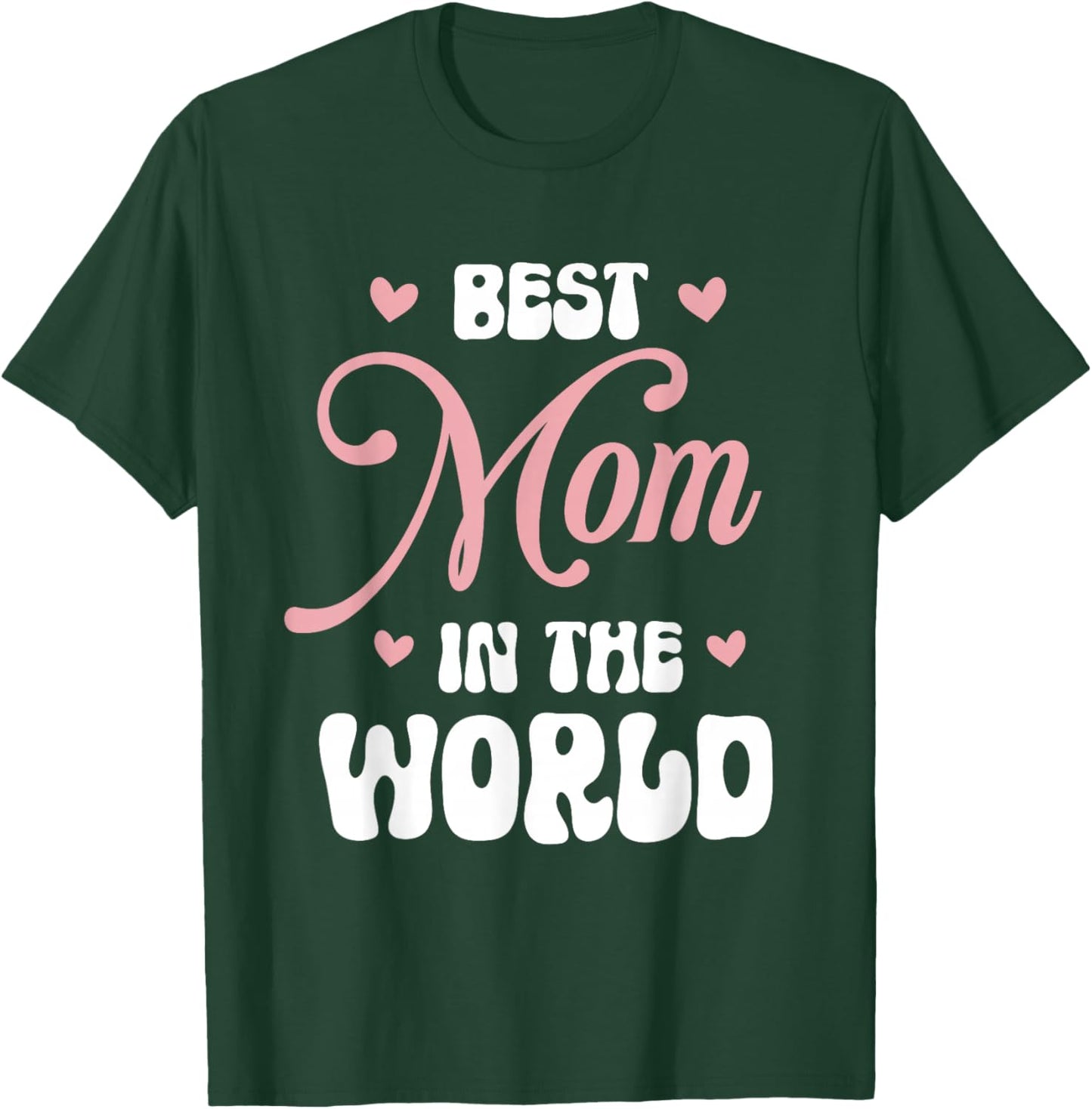 Best Mom in The World Women Funny Best Mom Mothers Day T-Shirt - T-Shirt | Forest