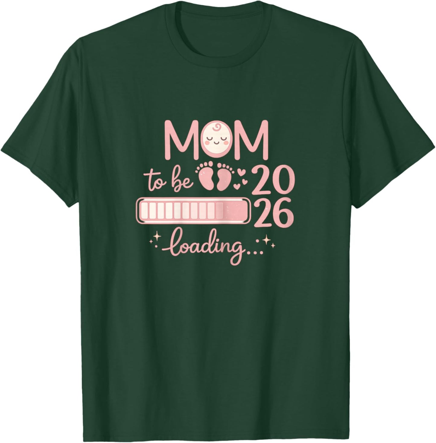 Mom to Be 2026 Loading - Annonce pour Future Maman T-Shirt - T-Shirt | Forest