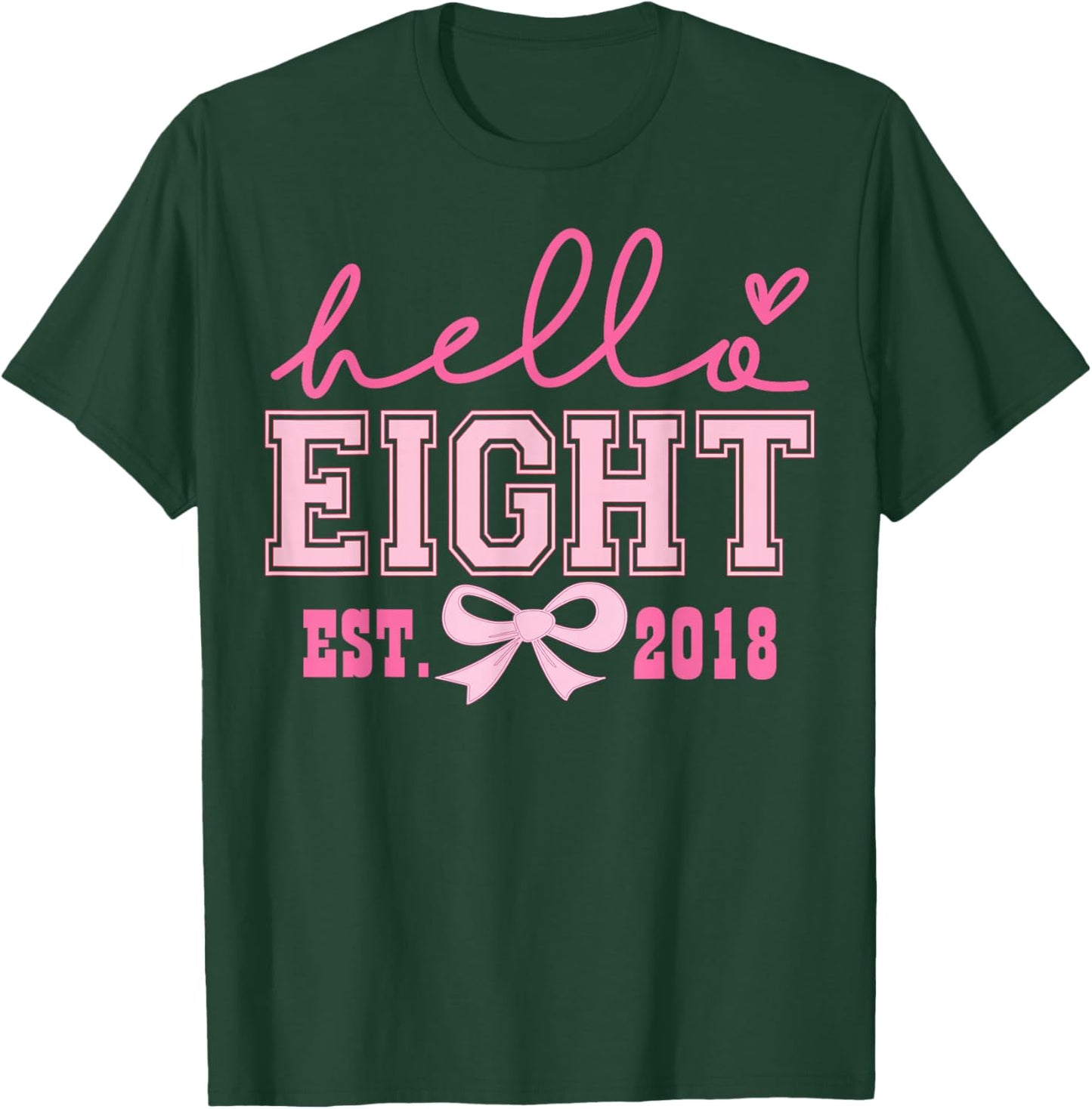 Hello Eight Est 2018 Pink Coquette Happy 8th Birthday Girl T-Shirt - T-Shirt | Forest