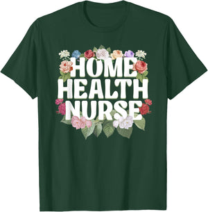 Home Health Nurse Art Girls Home Healthcare Nurse T-Shirt - T-Shirt | Forest