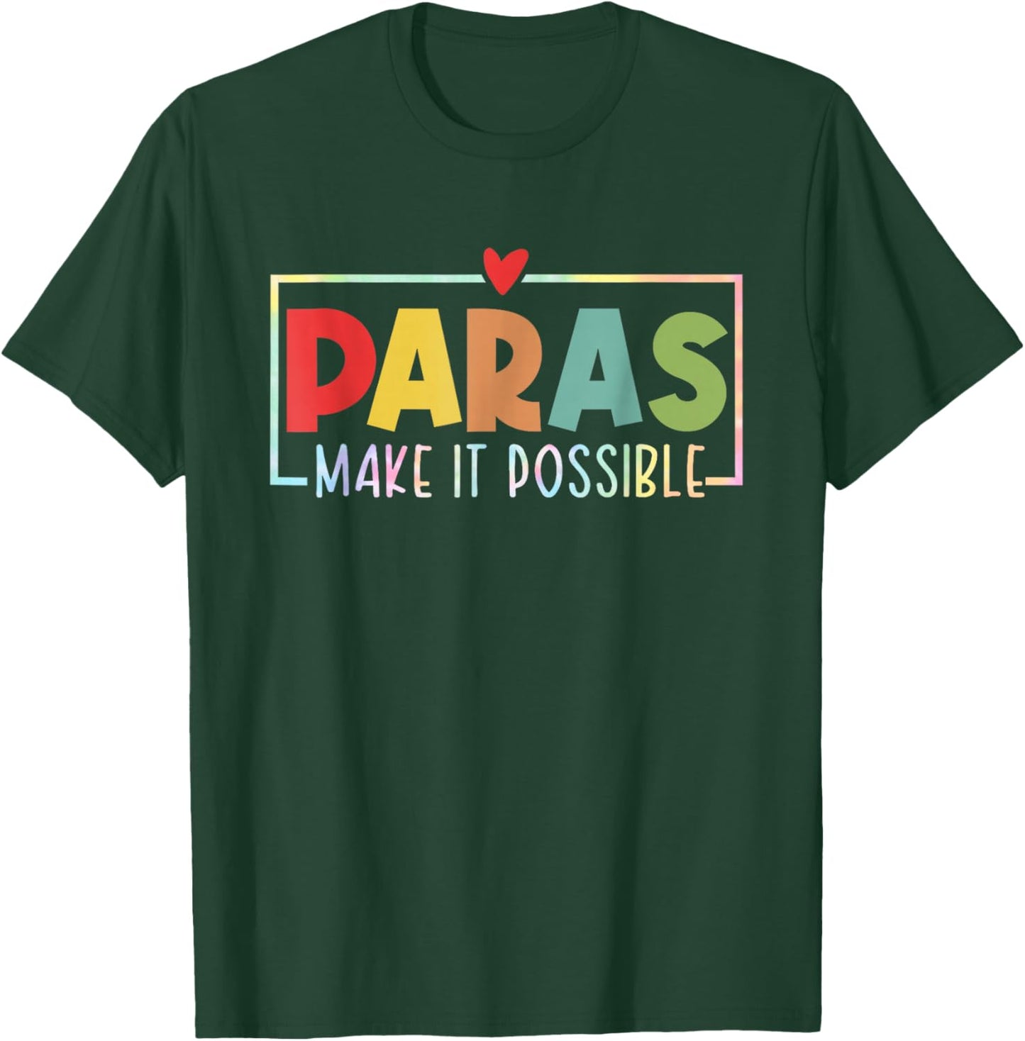 Paras Make It Possible Teacher Paraprofessional Tie Dye T-Shirt - T-Shirt | Forest