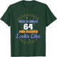 This Is What 64 And Blessed Looks Like 64th Birthday T-Shirt - T-Shirt | Forest