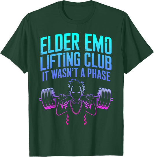 Elder Emo Lifting Club It Wasn't A Phase T-Shirt - T-Shirt | Forest
