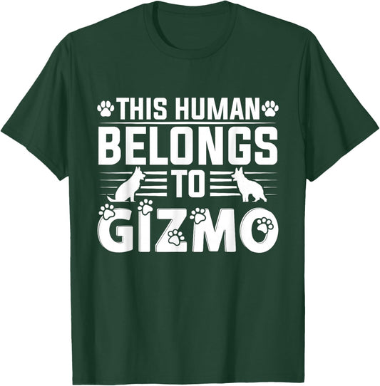 Dog Name Gizmo Personalised Gift This Human Belongs To a Dog T-Shirt - T-Shirt | Forest