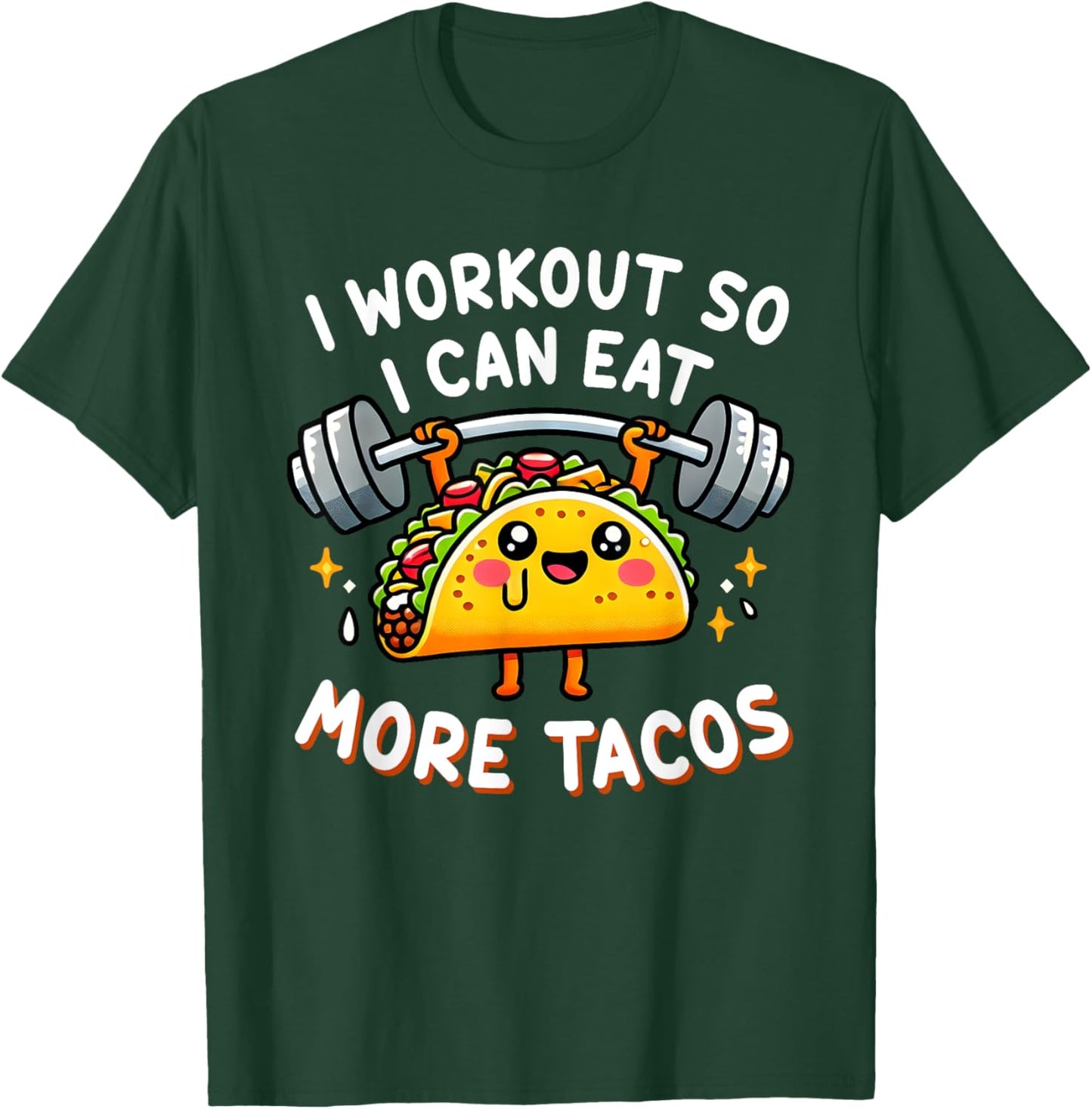 I Workout So I Can Eat More Tacos Funny Cute Taco Gym Gift T-Shirt - T-Shirt | Forest