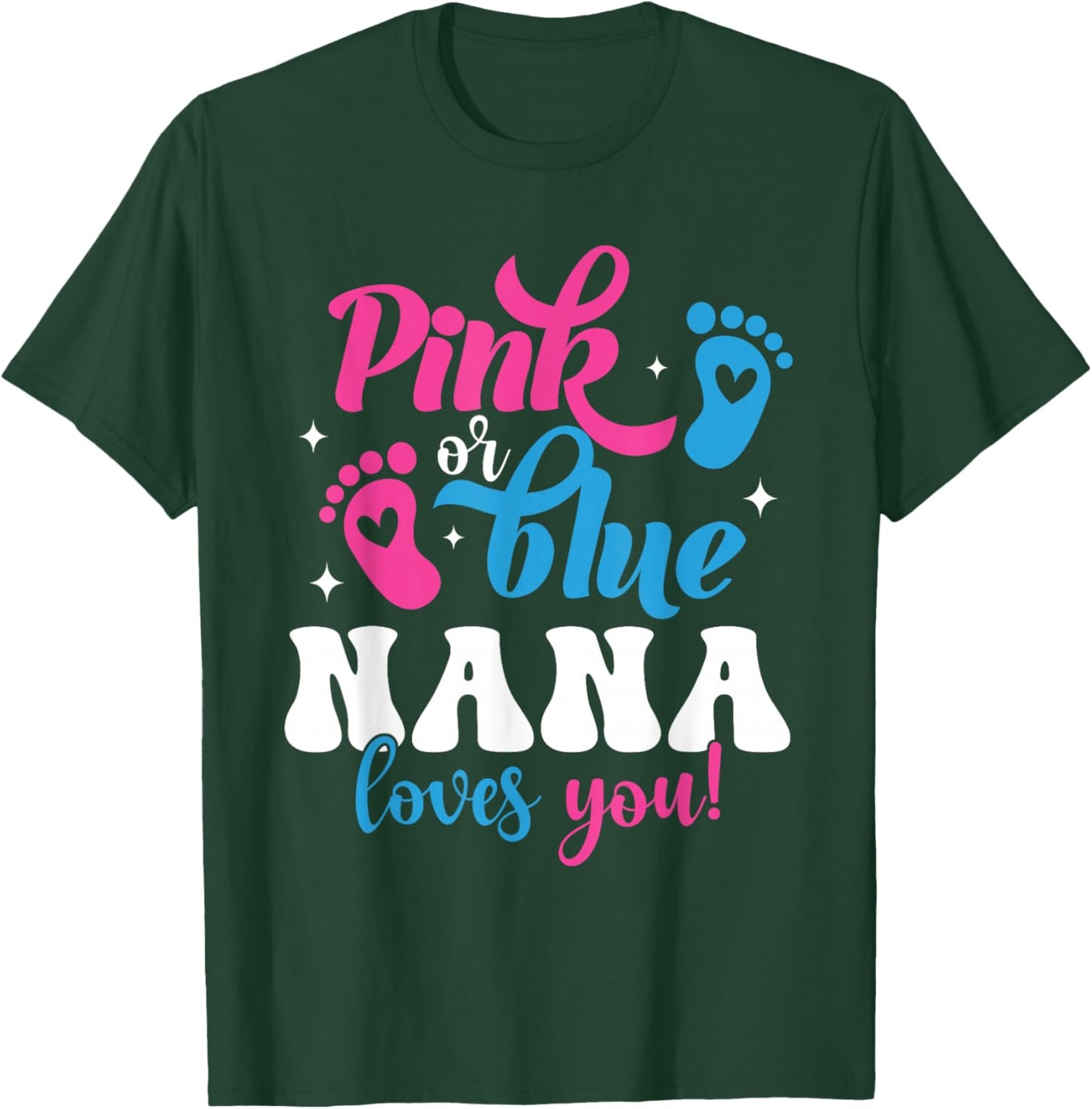 Pink Or Blue Nana Loves You Gender Reveal Baby T-Shirt - T-Shirt | Forest