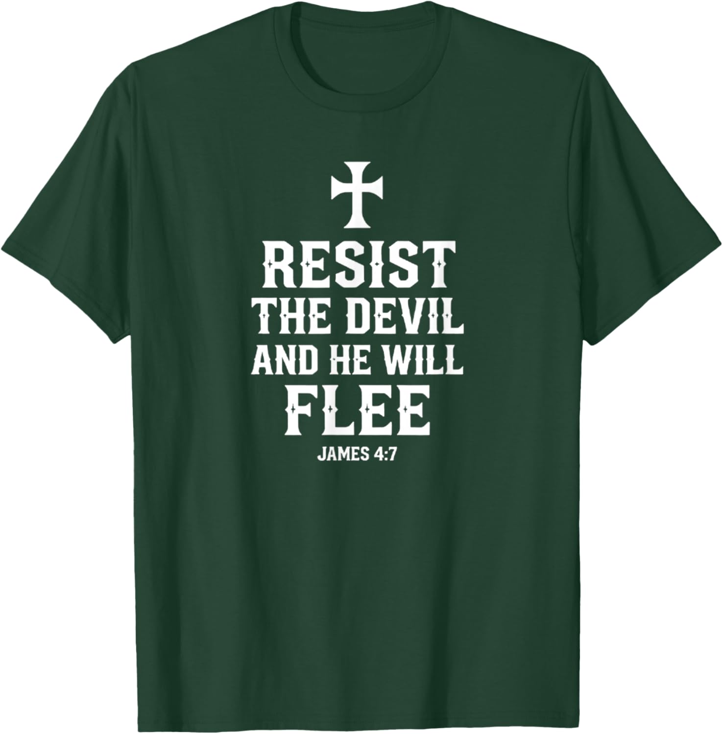 Resist the Devil and He Will Flee James4:7 Spiritual Warfare T-Shirt - T-Shirt | Forest