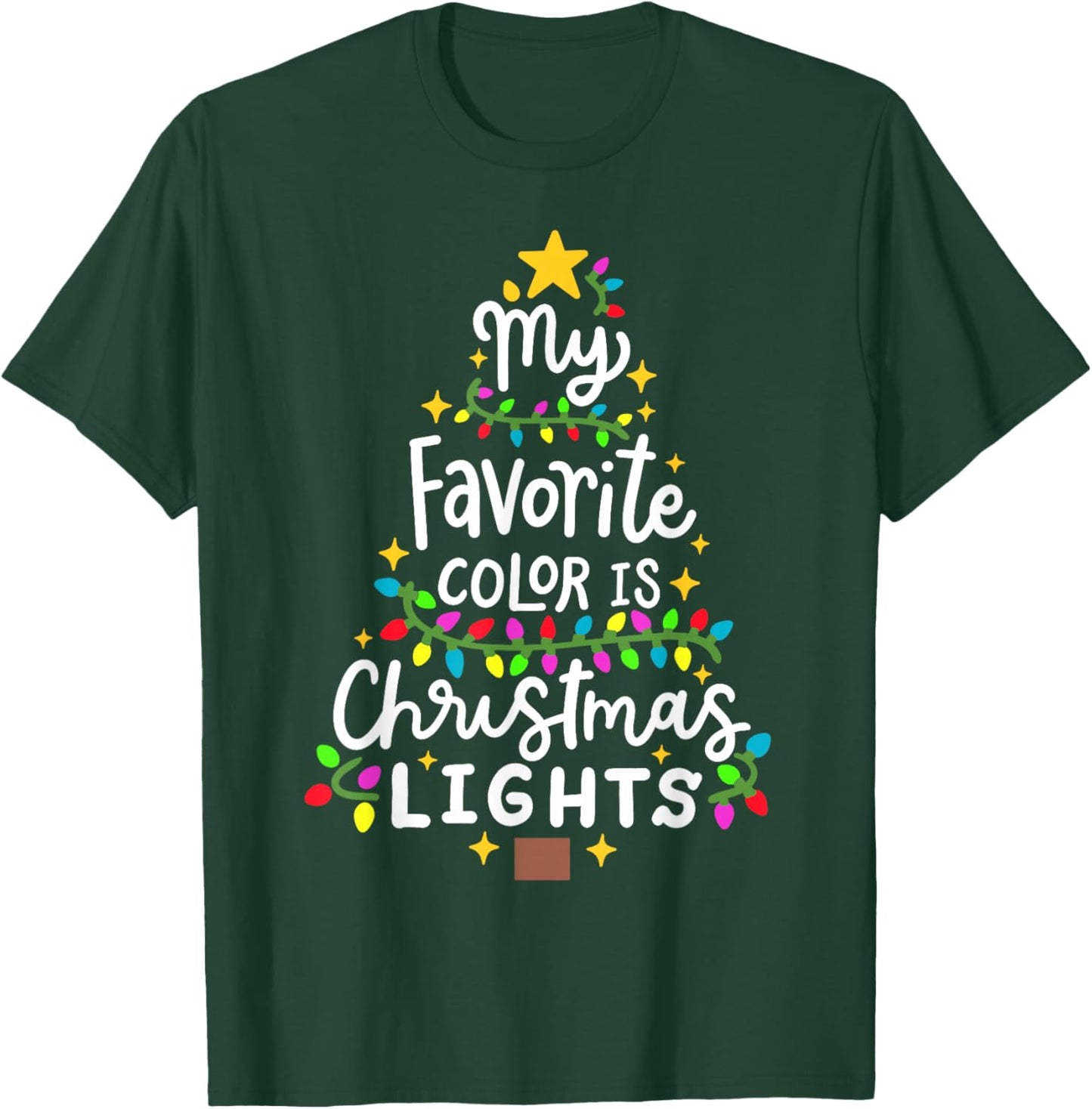 My Favorite Color Is Christmas Lights Funny Xmas Men Women T-Shirt - T-Shirt | Forest