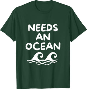 Needs and Ocean, Beach, Wave T-Shirt - T-Shirt | Forest