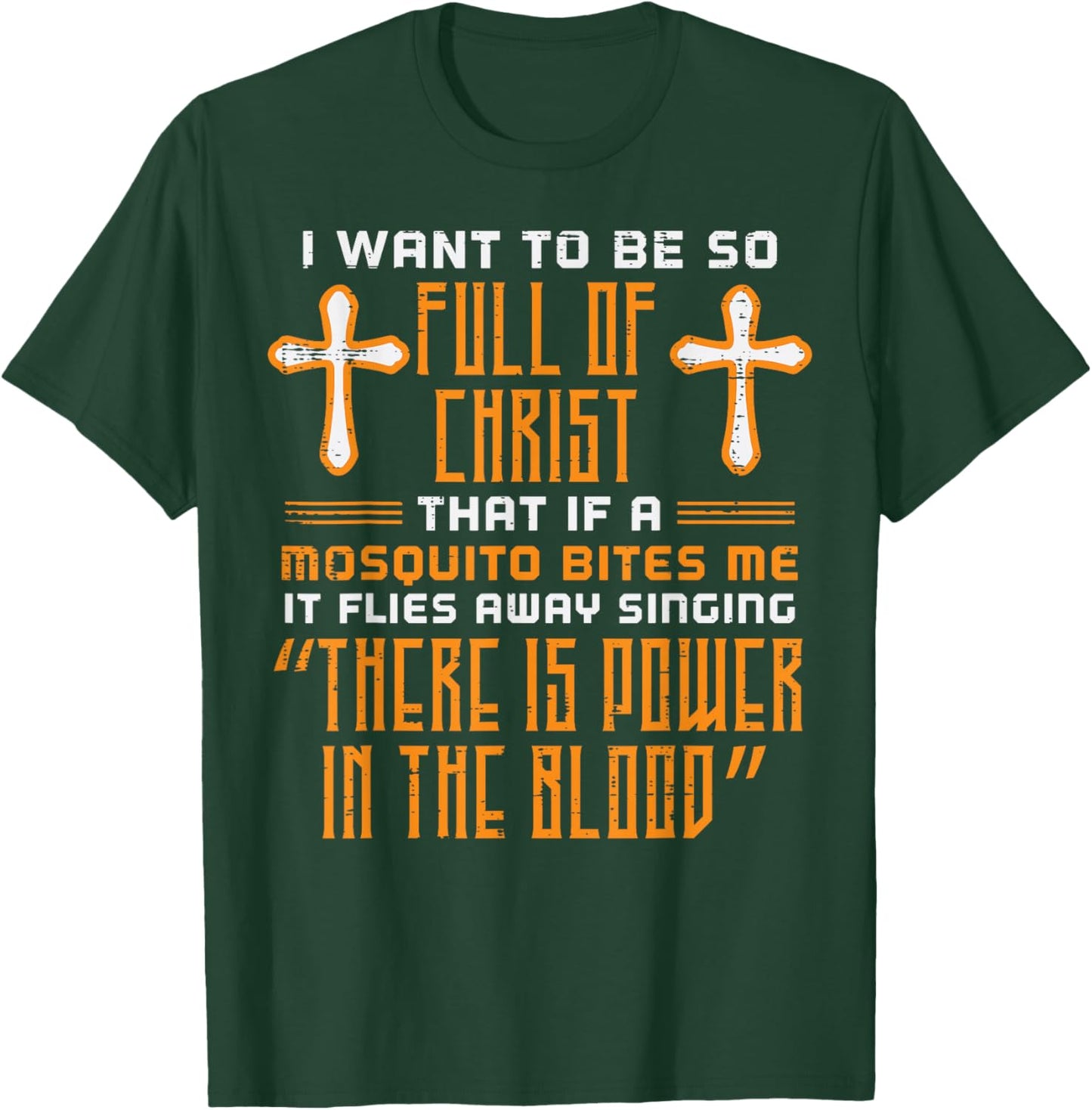 Full Of Christ Mosquito Funny Christian Humor Women Men Kids T-Shirt - T-Shirt | Forest