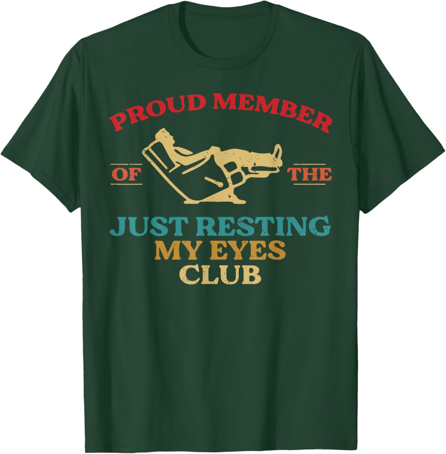 Proud Member of Just Resting My Eyes Club Dad Father's Day T-Shirt - T-Shirt | Forest