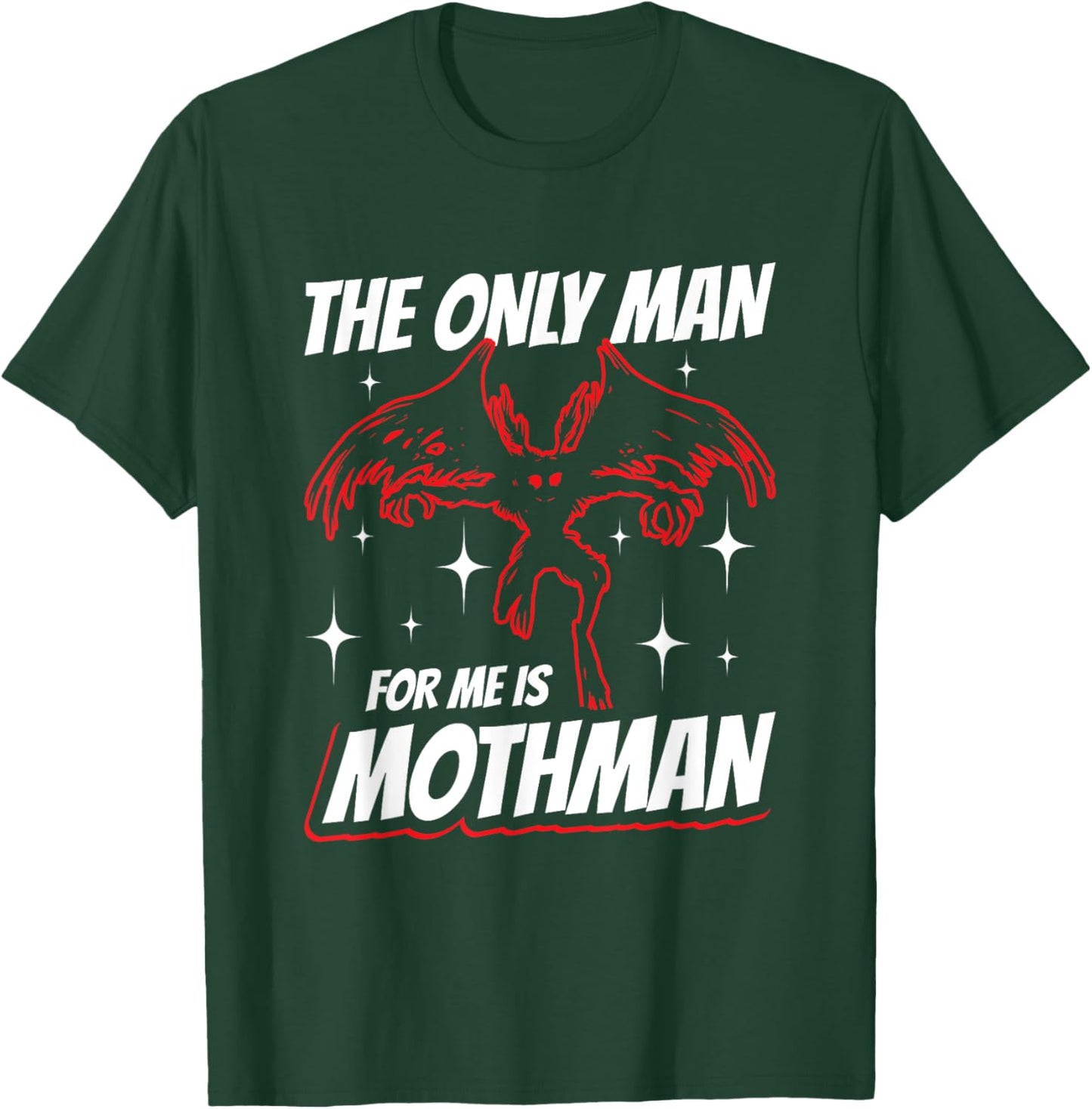The Only Man For Me Is Mothman T-Shirt - T-Shirt | Forest