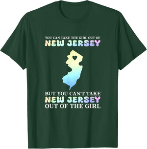You Can Take The Girl Out Of New Jersey T-Shirt - T-Shirt | Forest