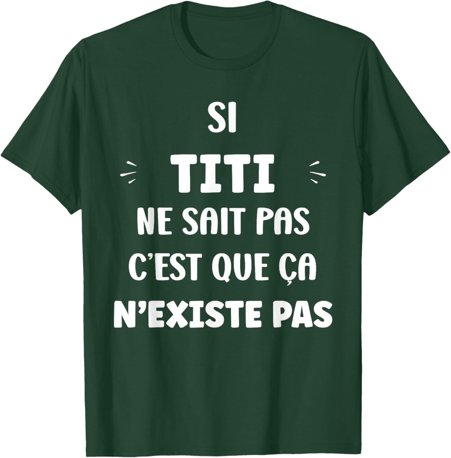 Si Titi ne Sait Pas Sait Pas Funny Quote Funny Name Titi T-Shirt - T-Shirt | Forest