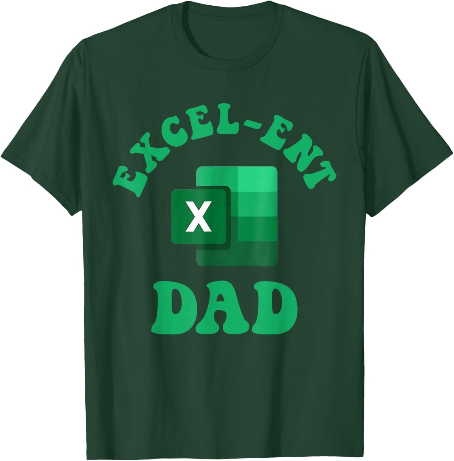 Excel-ent Dad Fathers Day Excel Spreadsheet Groovy Dad T-Shirt - T-Shirt | Forest