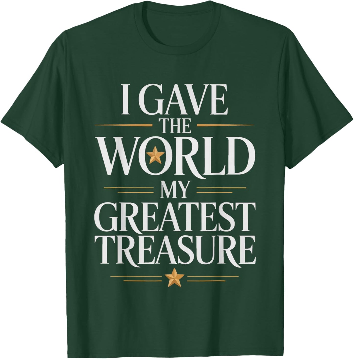 Gold Star Mom She Gave World Greatest Treasure Military T-Shirt - T-Shirt | Forest
