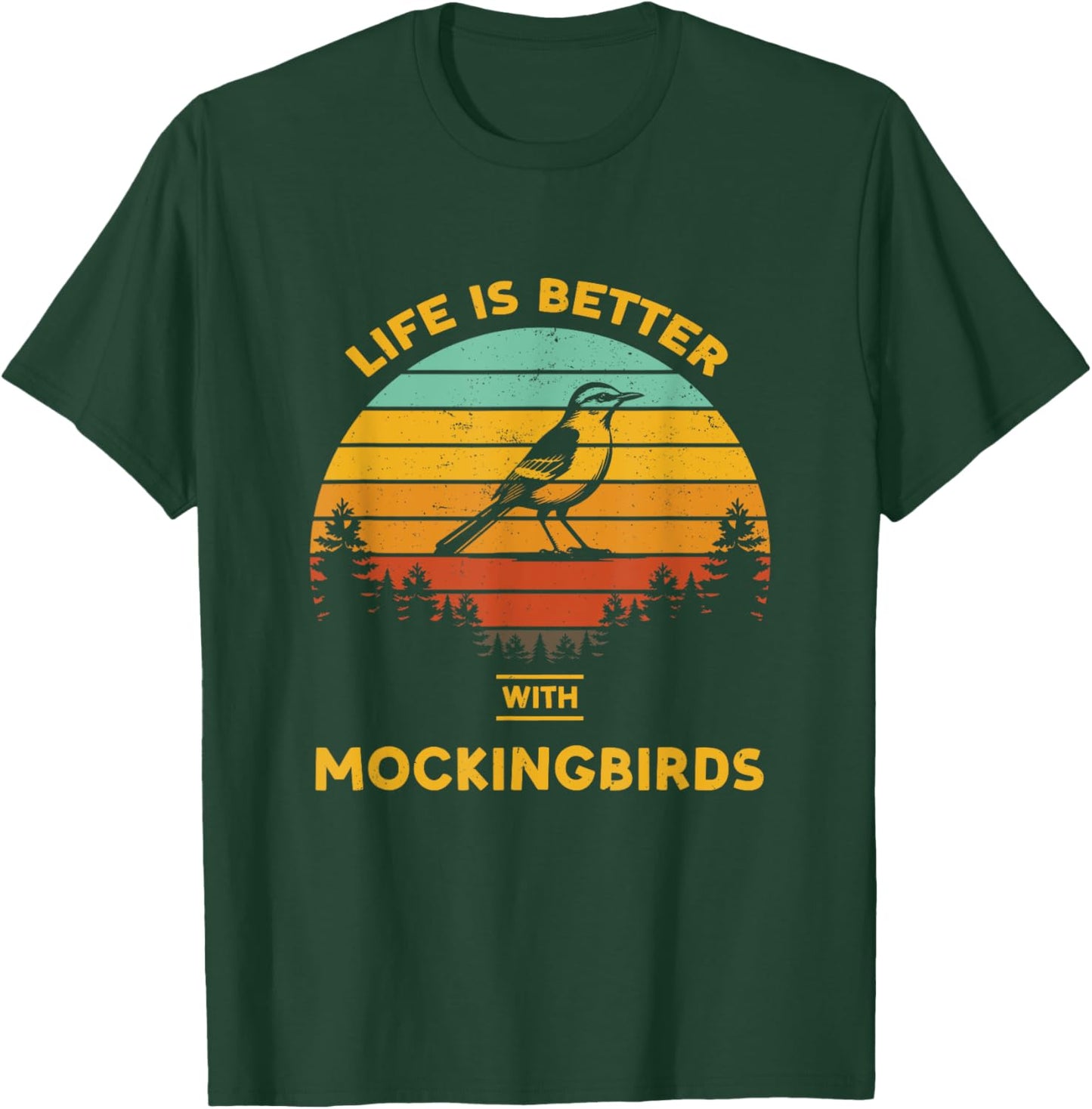 Life is Better with Mockingbird Retro Vintage Design T-Shirt - T-Shirt | Forest