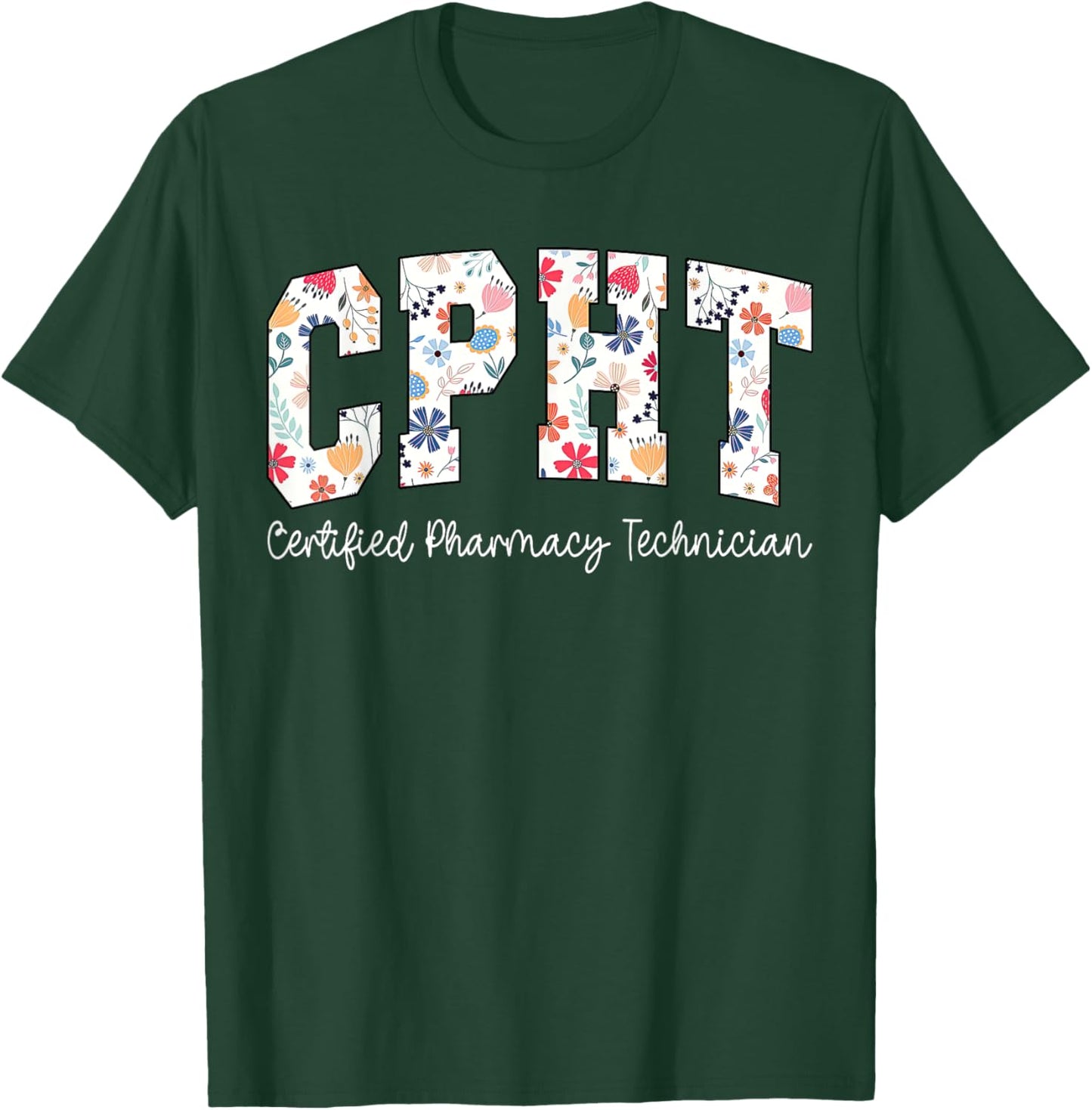 Retro Floral CPHT Certified Pharmacy Technician Pharmacist T-Shirt - T-Shirt | Forest