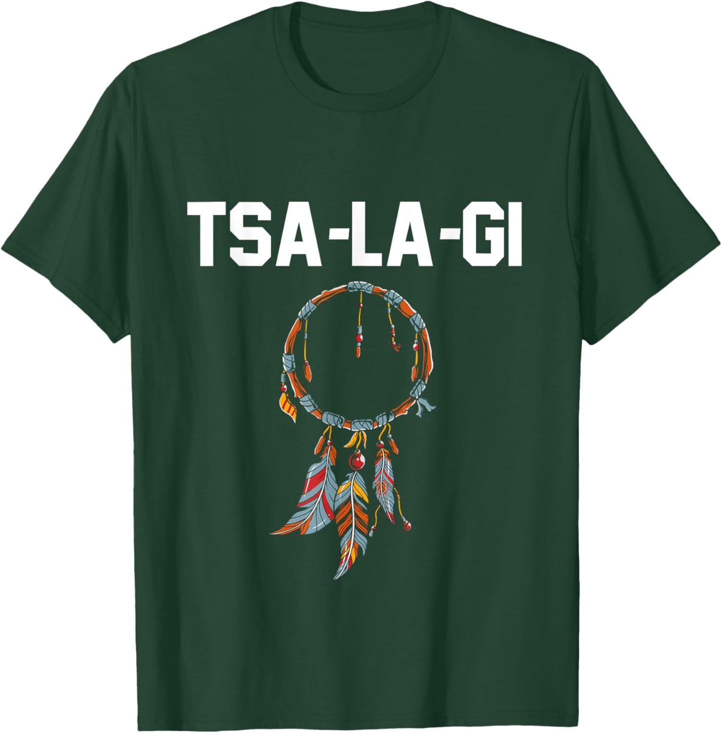 Tsa-la-gi Proud Cherokee Native American Indigenous T-Shirt - T-Shirt | Forest