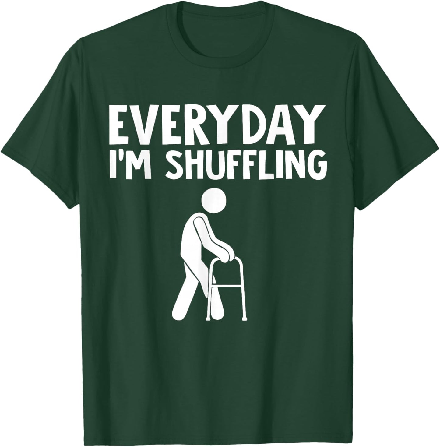 Everyday I'm shuffling T-Shirt - T-Shirt | Forest