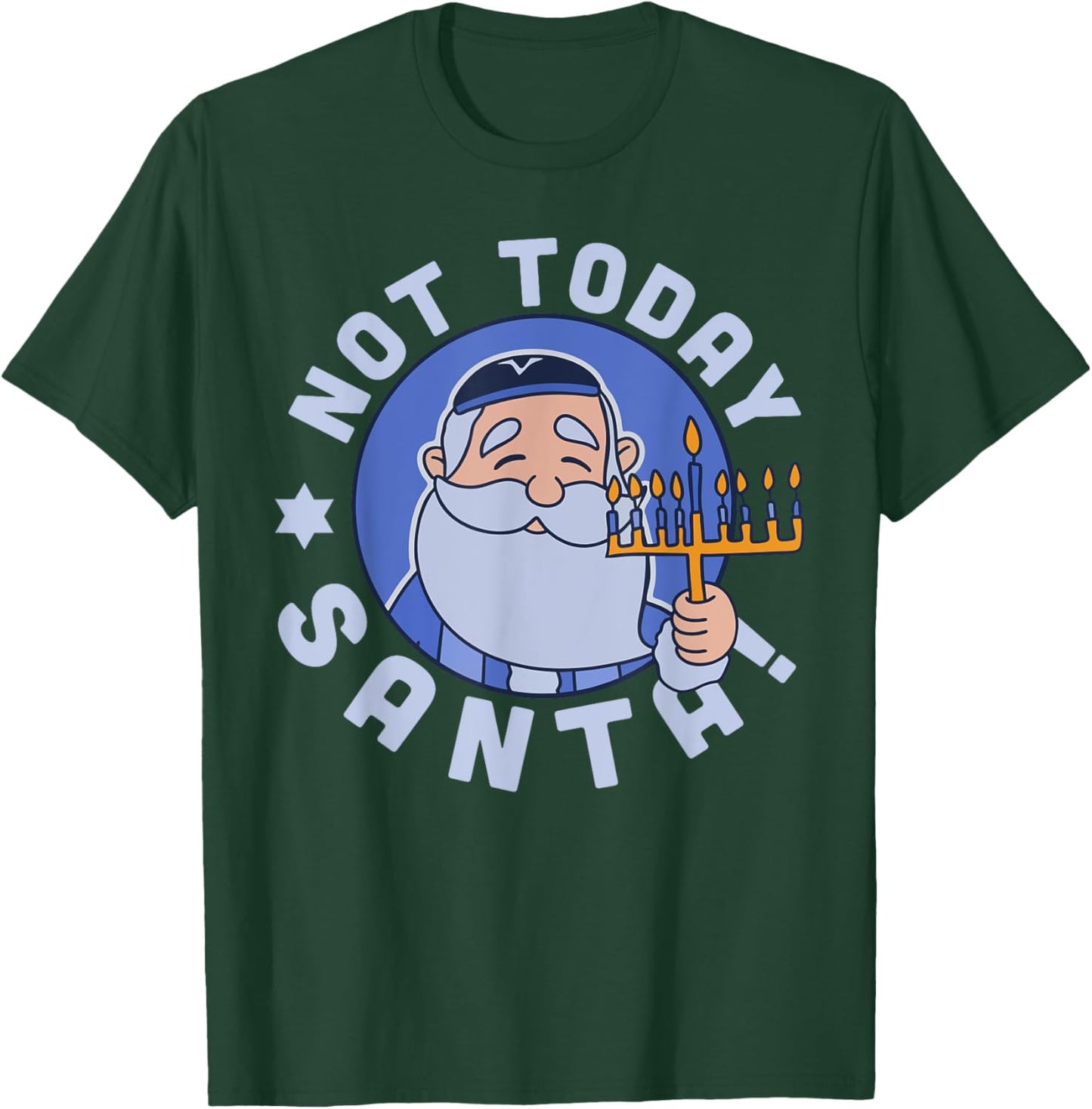 Funny Hanukkah Not Today Santa Menorah Chanukah Jewish Xmas T-Shirt - T-Shirt | Forest