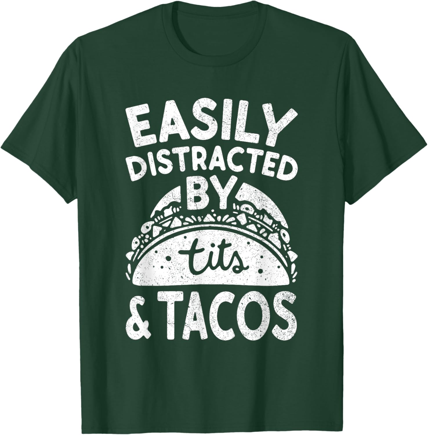 Easily Distracted By Tits And Tacos Shirt Dirty Adult Humor T-Shirt - T-Shirt | Forest