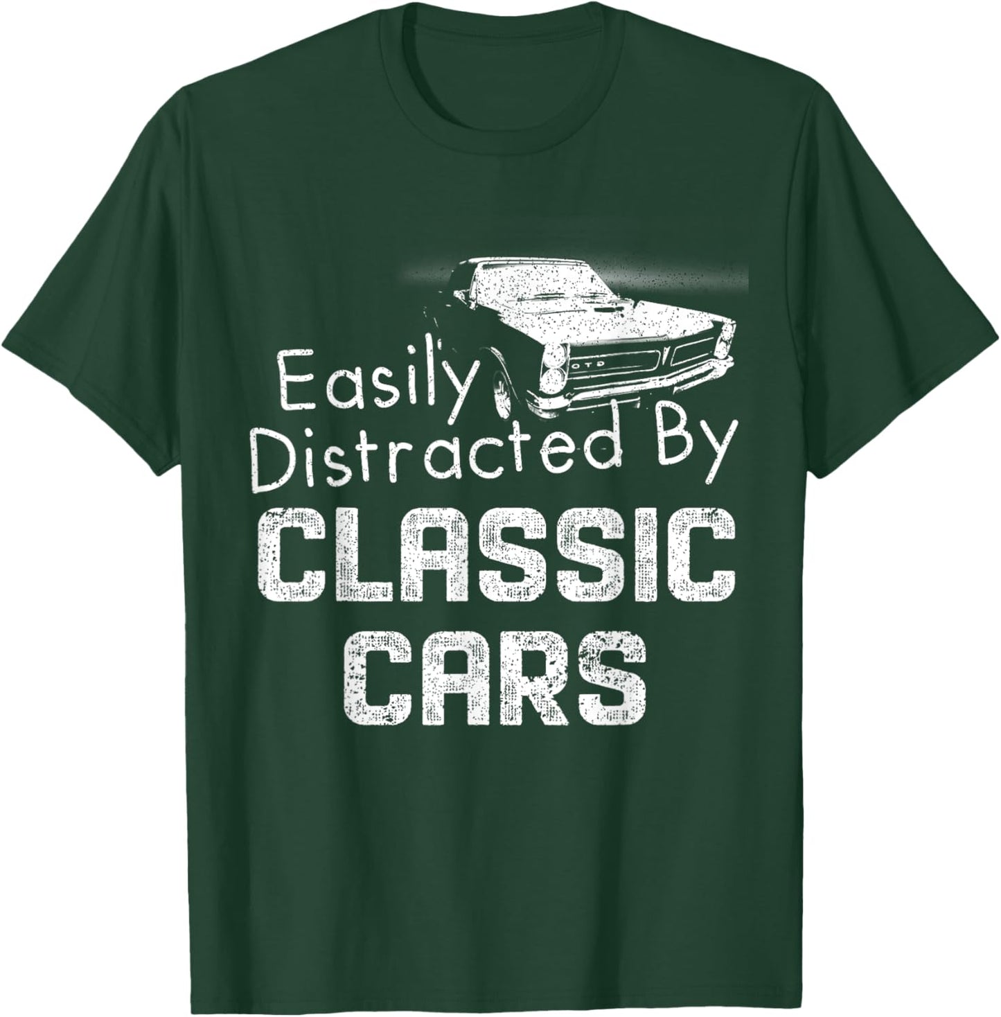 1965 65 GTO Easily Distracted By Classic Car Muscle Car T-Shirt - T-Shirt | Forest