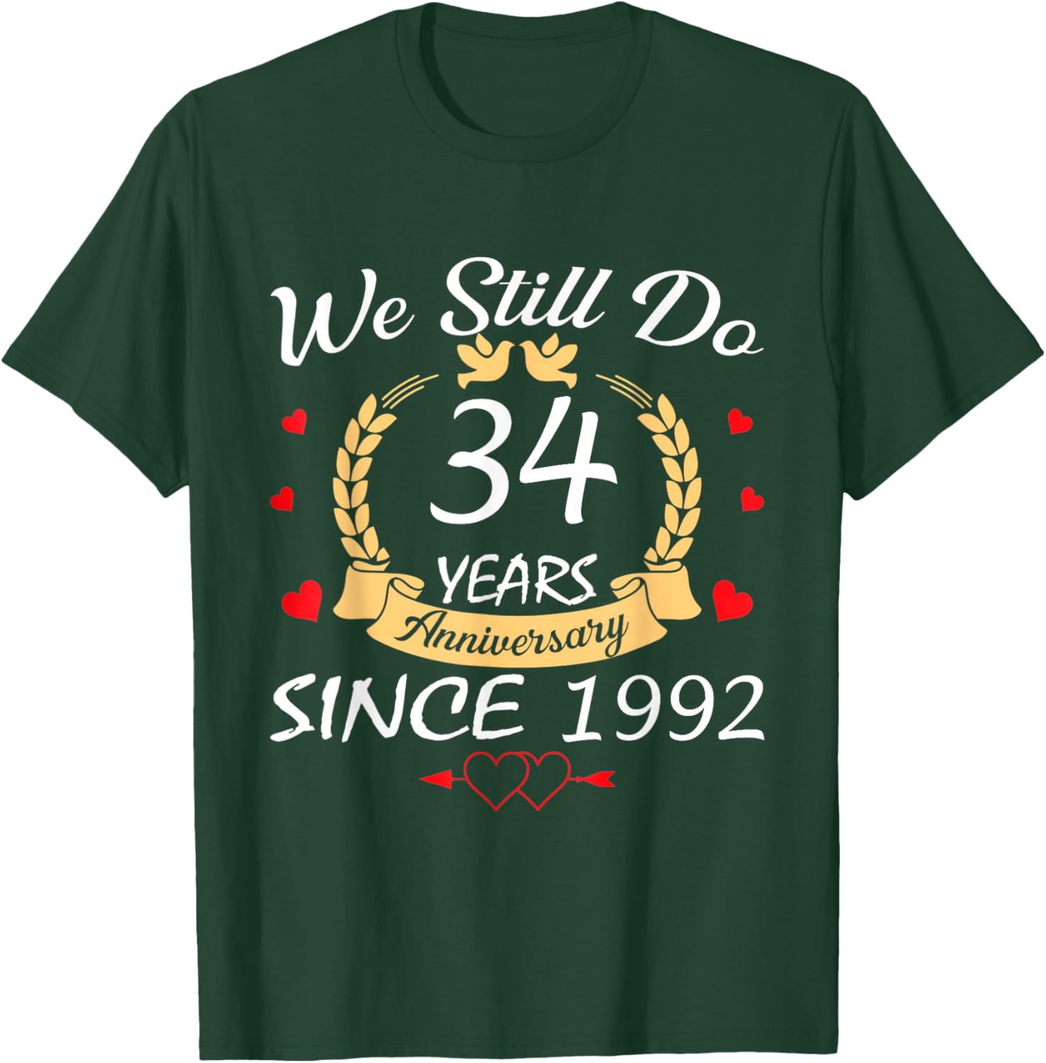 We Still Do 34 Year Anniversary Since 1992 Couple Wedding T-Shirt - T-Shirt | Forest