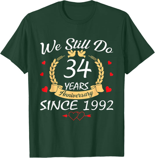 We Still Do 34 Year Anniversary Since 1992 Couple Wedding T-Shirt - T-Shirt | Forest
