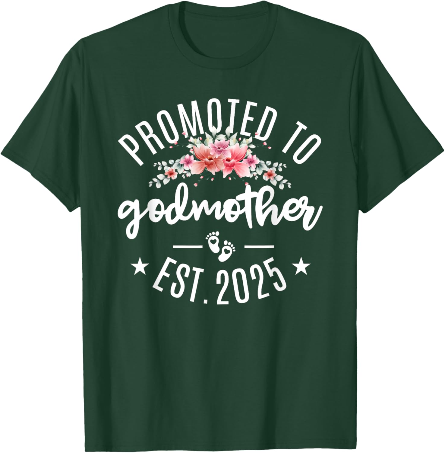 Promoted To Godmother 2025 Flower First Time New Grandma T-Shirt - T-Shirt | Forest