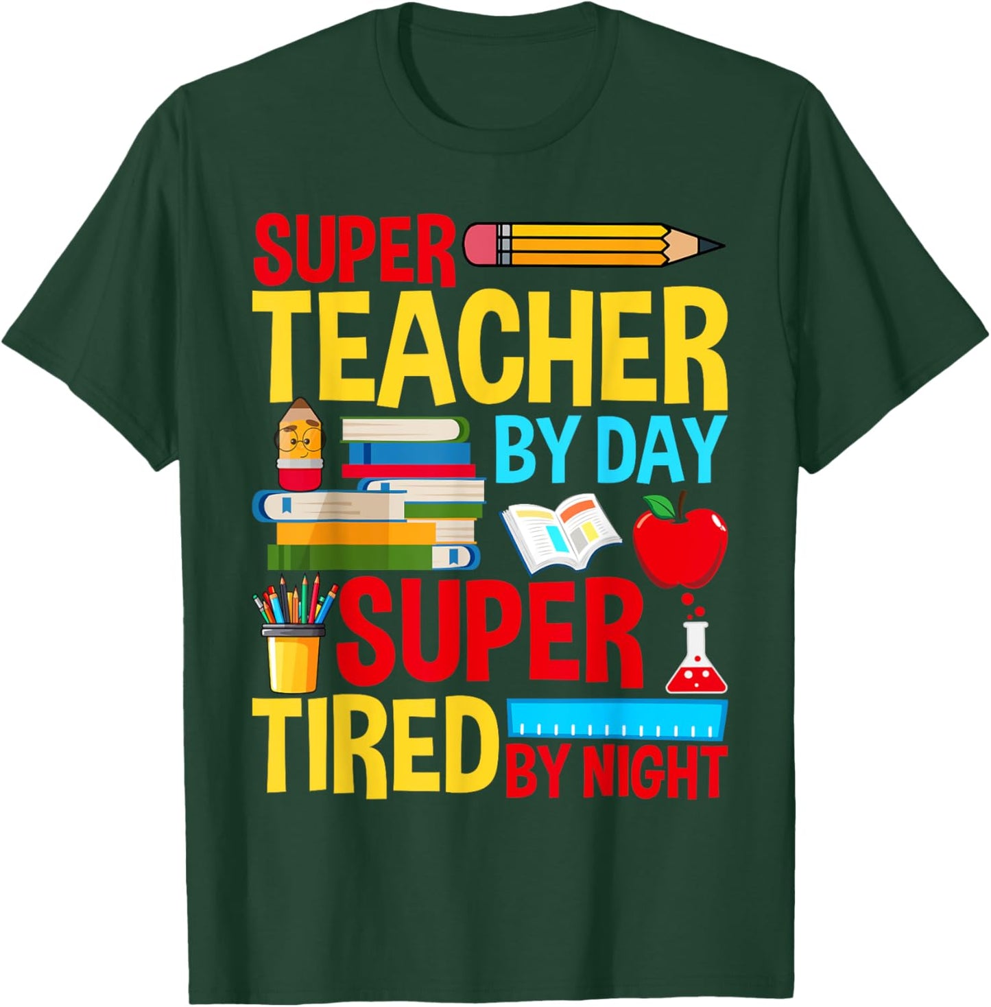 Super Teacher By Day Super Tired By Night Superhero Teacher T-Shirt - T-Shirt | Forest