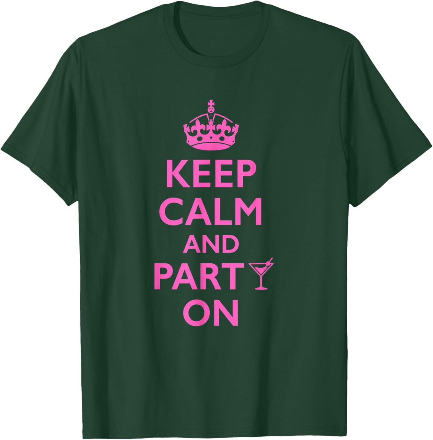 Keep Calm and Party On T-Shirt - T-Shirt | Forest